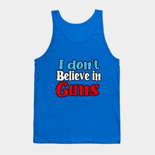 I don't believe in guns Tank Top